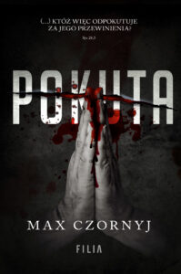 Tytuł: Pokuta
Autor: Max Czornyj
Wydawnictwo: FILIA
Formaty: EPUB, MOBI