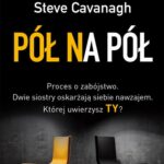 Tytuł: PÓŁ NA PÓŁ
Autor: Steve Cavanagh
Wydawnictwo: Albatros
Formaty: MOBI, EPUB