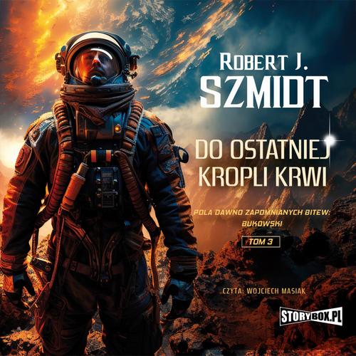 Tytuł: Pola dawno zapomnianych bitew. Bukowski. Tom 3. Do ostatniej kropli krwi
Autor: Robert J. Szmidt
Wydawnictwo: Storybox
Formaty: MP3