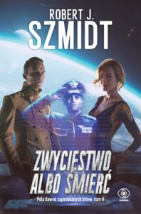 Tytuł: Pola dawno zapomnianych bitew (Tom 4). Zwycięstwo albo śmierć
Autor: Robert J. Szmidt
Wydawnictwo: REBIS
Formaty: EPUB, MOBI