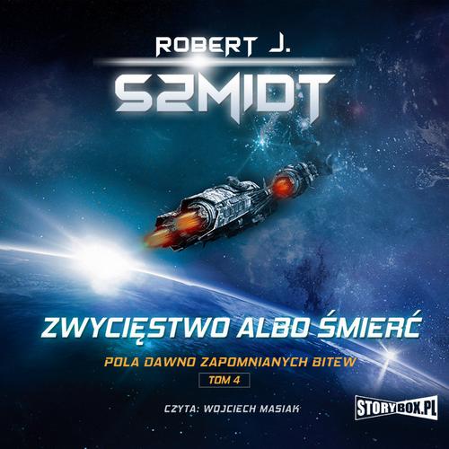 Tytuł: Pola dawno zapomnianych bitew. Tom 4. Zwycięstwo albo śmierć
Autor: Robert J. Szmidt
Wydawnictwo: Storybox
Formaty: MP3