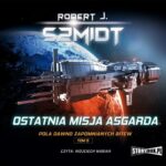 Tytuł: Pola dawno zapomnianych bitew. Tom 5. Ostatnia misja Asgarda
Autor: Robert J. Szmidt
Wydawnictwo: Storybox
Formaty: MP3