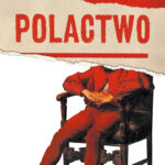 Tytuł: Polactwo
Autor: Rafał A. Ziemkiewicz
Wydawnictwo: Fabryka Słów
Formaty: EPUB, MOBI