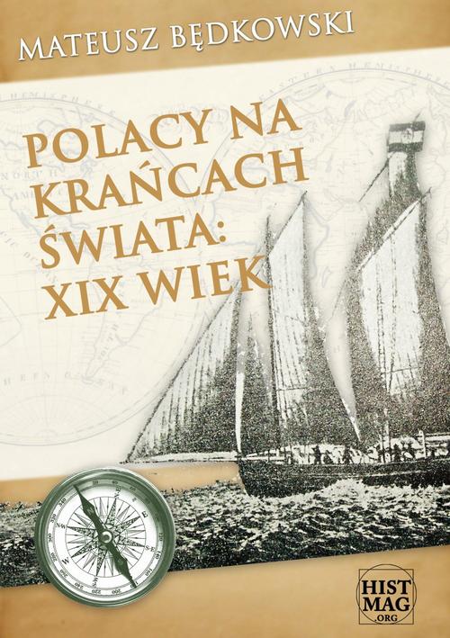 Tytuł: Polacy na krańcach świata: XIX wiek
Autor: Mateusz Będkowski
Wydawnictwo: Promohistoria
Formaty: EPUB, MOBI, PDF
