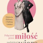 Połączeni przez miłość, podzieleni przez wiarę. Historia Elżbiety i Feliksa Leseur — okładka e-booka
