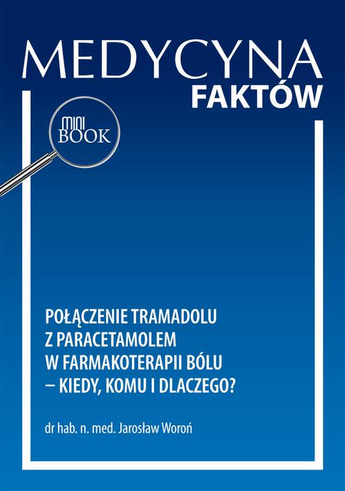 Tytuł: Połączenie tramadolu z paracetamolem w farmakoterapii bólu – kiedy, komu i dlaczego?
Autor: Jarosław Woroń
Wydawnictwo: Medical Education
Formaty: PDF