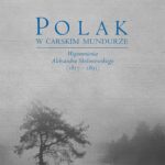 Polak w carskim mundurze. Wspomnienia Aleksandra Skolimowskiego (1817–1895) tom 1 — okładka e-booka