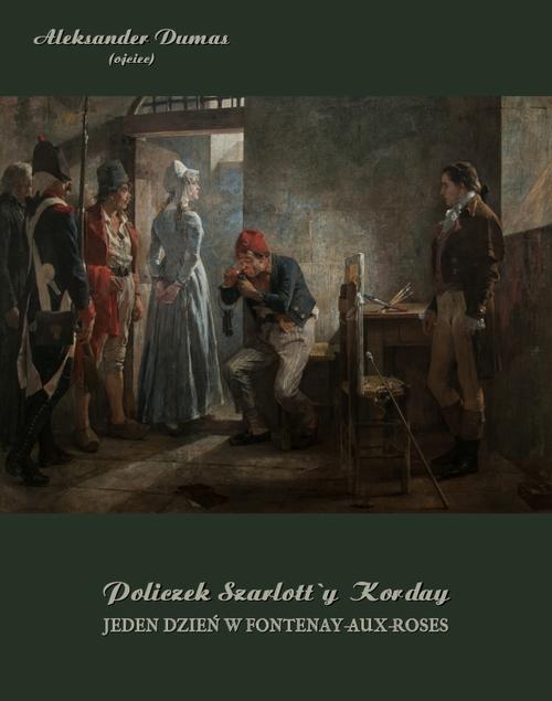 Tytuł: Policzek Szarlott’y Korday. Jeden dzień w Fontenay-aux-Roses
Autor: Aleksander Dumas
Wydawnictwo: Armoryka
Formaty: MOBI, EPUB