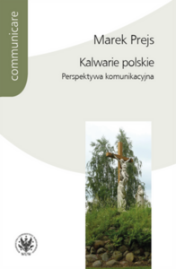 Tytuł: Polish Calvaries. A Communicative Perspective
Autor: Marek Prejs
Wydawnictwo: Wydawnictwa Uniwersytetu Warszawskiego
Formaty: PDF