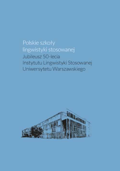 Tytuł: Polish Schools of Applied Linguistics. The 50th Anniversary of the Institute of Applied Linguistics at the University of Warsaw
Autor: 
Wydawnictwo: Wydawnictwa Uniwersytetu Warszawskiego
Formaty: PDF
