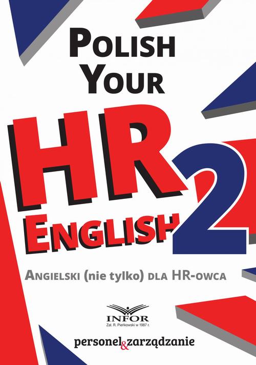 Tytuł: Polish your HR English. Angielski (nie tylko) dla HR-owca-część II
Autor: Infor Pl
Wydawnictwo: Infor
Formaty: PDF, EPUB, MOBI