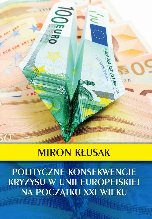 Polityczne konsekwencje kryzysu w Unii Europejskiej na początku XXI wieku — okładka e-booka