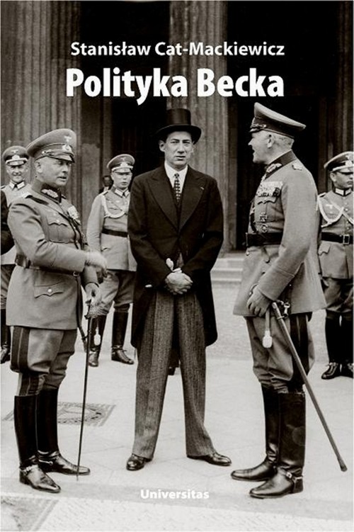 Tytuł: Polityka Becka
Autor: Stanisław Cat-Mackiewicz
Wydawnictwo: Universitas
Formaty: PDF