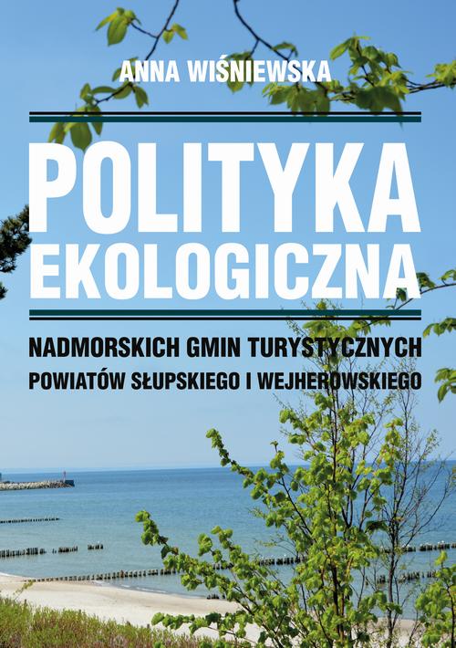 Tytuł: Polityka ekologiczna nadmorskich gmin turystycznych powiatów słupskiego i wejherowskiego
Autor: Anna Wiśniewska
Wydawnictwo: Uniwersytet Pomorski w Słupsku
Formaty: PDF