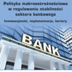 Tytuł: Polityka makroostrożnościowa w regulowaniu stabilności sektora bankowego
Autor: Irena Pyka, Mariusz Zygierewicz, Piotr Bolibok, Aleksandra Nocoń
Wydawnictwo: Wydawnictwo Uniwersytetu Ekonomicznego w Katowicach
Formaty: PDF