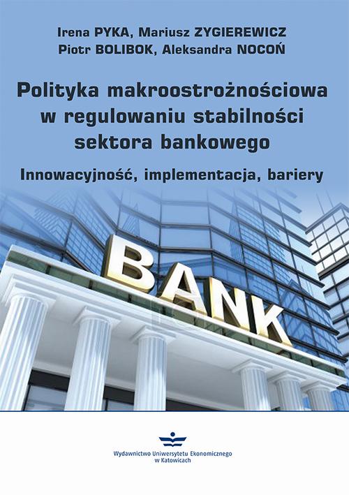 Tytuł: Polityka makroostrożnościowa w regulowaniu stabilności sektora bankowego
Autor: Irena Pyka, Mariusz Zygierewicz, Piotr Bolibok, Aleksandra Nocoń
Wydawnictwo: Wydawnictwo Uniwersytetu Ekonomicznego w Katowicach
Formaty: PDF