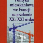 Polityka mieszkaniowa we Francji na przełomie XX i XXI wieku — okładka e-booka