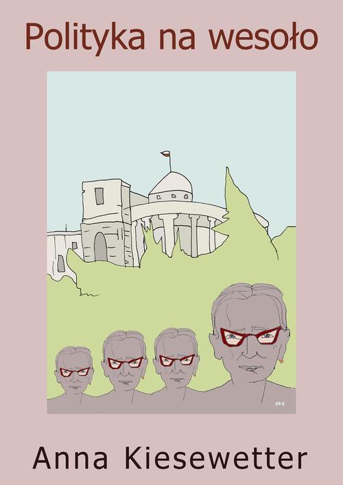 Tytuł: Polityka na wesoło
Autor: Anna Kiesewetter
Wydawnictwo: Wydawnictwo e-bookowo
Formaty: EPUB, PDF, MOBI