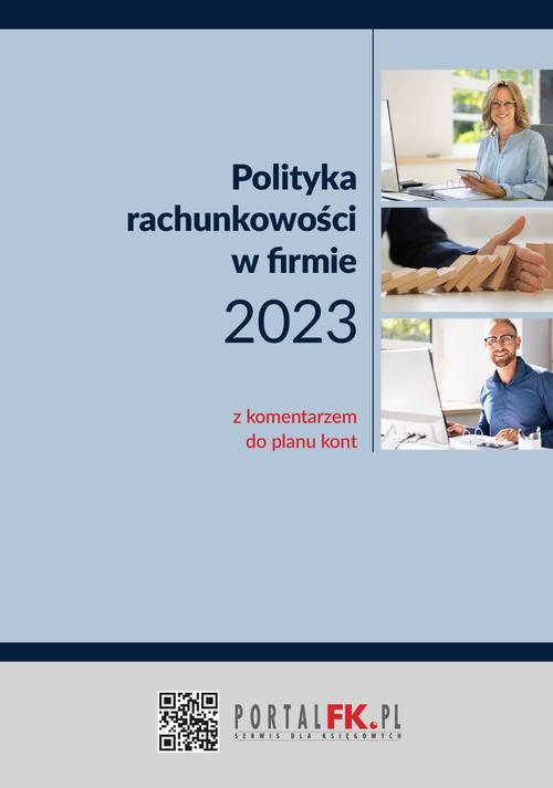 Tytuł: Polityka Rachunkowości 2023
Autor: Katarzyna Trzpioła
Wydawnictwo: Wiedza i Praktyka
Formaty: MOBI, PDF, EPUB