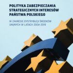 POLITYKA ZABEZPIECZANIA STRATEGICZNYCH INTERESÓW PAŃSTWA POLSKIEGO W ZAKRESIE DYSTRYBUCJI ŚRODKÓW UNIJNYCH W LATACH 2004–2019 — okładka e-booka