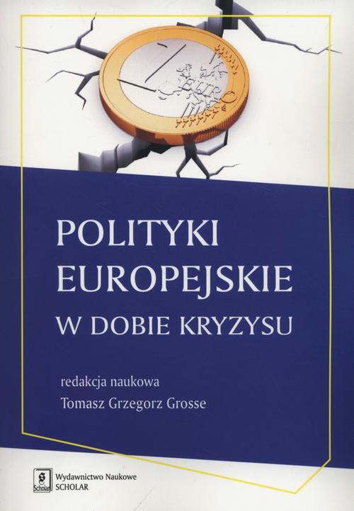 Tytuł: Polityki europejskie w dobie kryzysu
Autor: Tomasz Grzegorz Grosse
Wydawnictwo: Scholar
Formaty: PDF