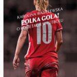 Tytuł: Polka gola! O kobietach w futbolu
Autor: Karolina Wasielewska
Wydawnictwo: Wydawnictwo Krytyki Politycznej
Formaty: MOBI, EPUB