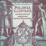 Tytuł: Polonia illustrata. Łacińska twórczość panegiryczna Szymona Starowolskiego
Autor: Michał Czerenkiewicz
Wydawnictwo: Scholar
Formaty: PDF
