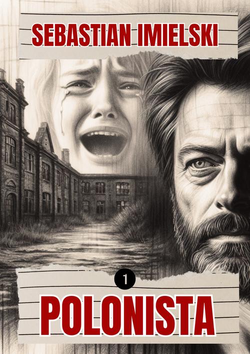 Tytuł: Polonista.Akt I
Autor: Sebastian Imielski
Wydawnictwo: Chemia Mózgu
Formaty: PDF, EPUB, MOBI