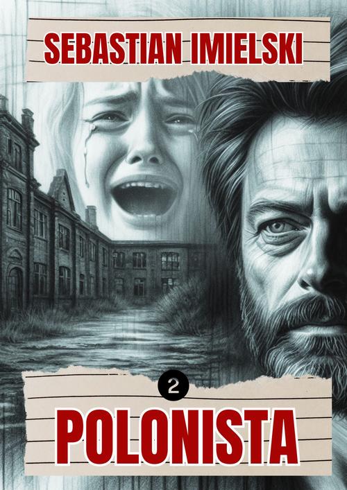 Tytuł: Polonista. Akt II
Autor: Sebastian Imielski
Wydawnictwo: Chemia Mózgu
Formaty: EPUB, PDF, MOBI