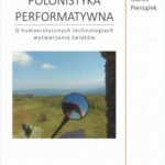 Tytuł: Polonistyka performatywna
Autor: Marek Pieniążek
Wydawnictwo: Universitas
Formaty: PDF