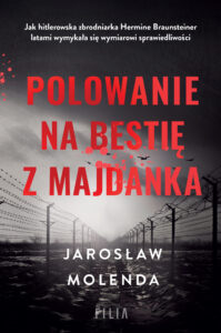 Tytuł: Polowanie na bestię z Majdanka
Autor: Jarosław Molenda
Wydawnictwo: FILIA
Formaty: EPUB, MOBI