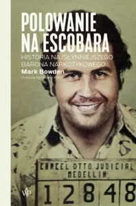 Polowanie na Escobara. Historia najsłynniejszego barona narkotykowego — okładka e-booka