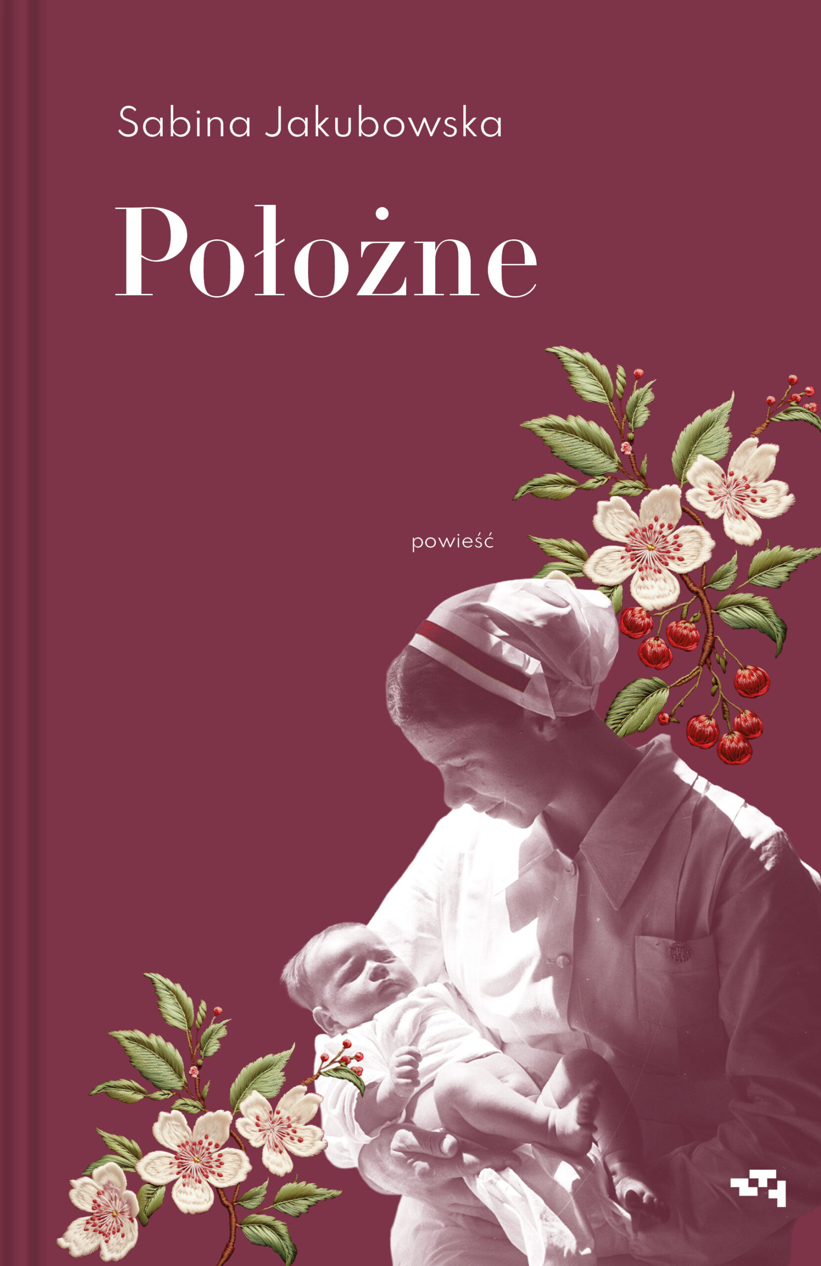 Tytuł: Położne
Autor: Sabina Jakubowska
Wydawnictwo: Wydawnictwo Relacja
Formaty: EPUB, MOBI