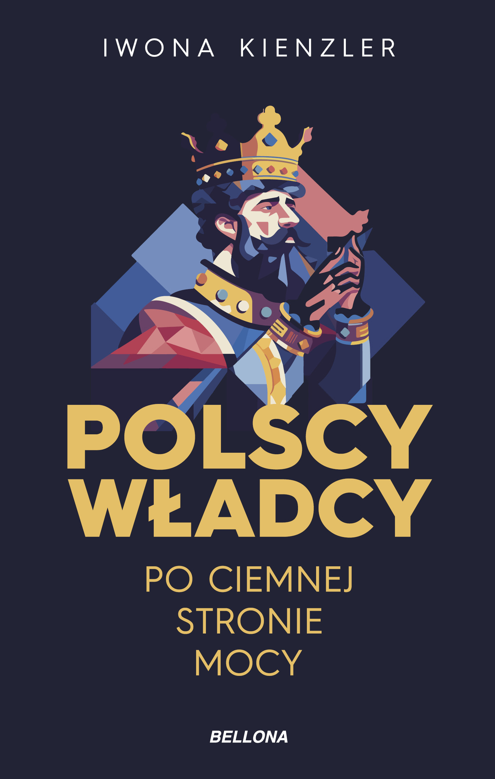 Tytuł: Polscy władcy po ciemnej stronie mocy
Autor: Iwona Kienzler
Wydawnictwo: Bellona
Formaty: EPUB, MOBI