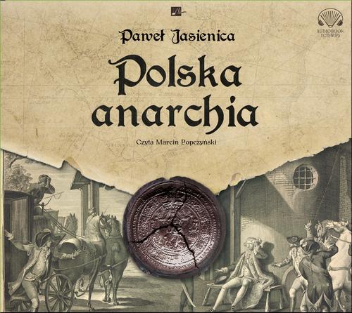 Tytuł: Polska anarchia
Autor: Paweł Jasienica
Wydawnictwo: Aleksandria
Formaty: MP3