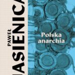 Tytuł: Polska anarchia
Autor: Paweł Jasienica
Wydawnictwo: MG
Formaty: EPUB, MOBI