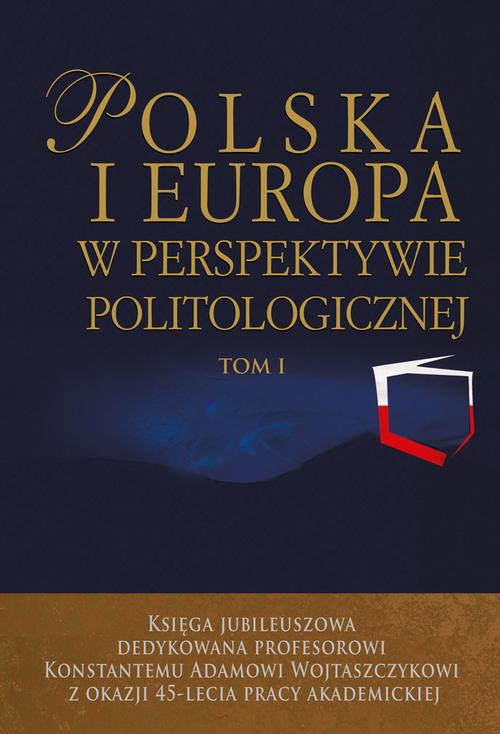 Tytuł: Polska i Europa w perspektywie politologicznej. Tom I i II
Autor: Jacek Wojnicki, Justyna Miecznikowska, Łukasz Zamęcki
Wydawnictwo: Aspra
Formaty: PDF
