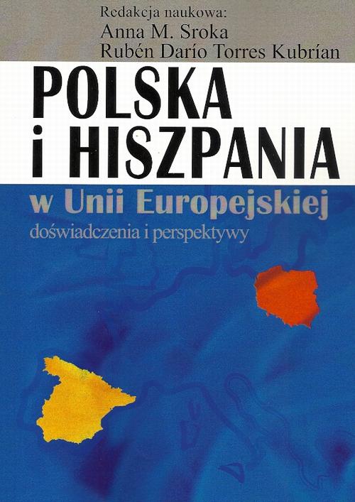 Tytuł: Polska i Hiszpania w Unii Europejskiej
Autor: Anna M. Sroka, Ruben Dario Torres Kubrian
Wydawnictwo: Aspra
Formaty: PDF
