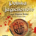 Tytuł: Polska Jagiellonów
Autor: Paweł Jasienica
Wydawnictwo: Aleksandria
Formaty: MP3