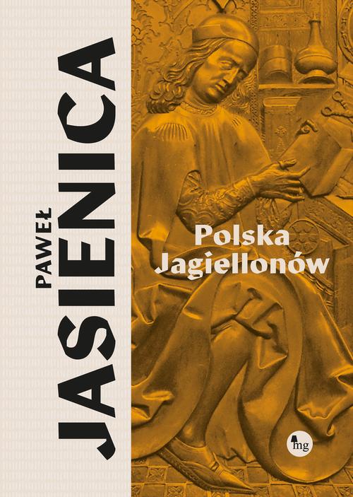 Tytuł: Polska Jagiellonów
Autor: Paweł Jasienica
Wydawnictwo: MG
Formaty: MOBI, EPUB