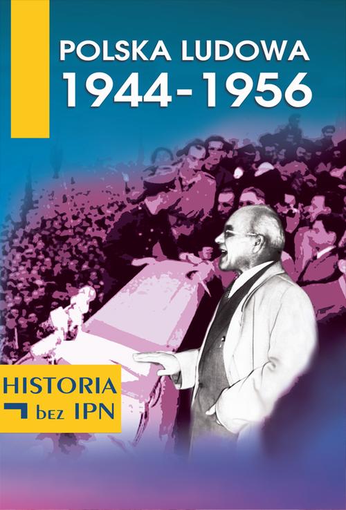 Tytuł: Polska Ludowa 1944-1956
Autor: Paweł Dybicz
Wydawnictwo: Fundacja Oratio Recta
Formaty: MOBI, EPUB
