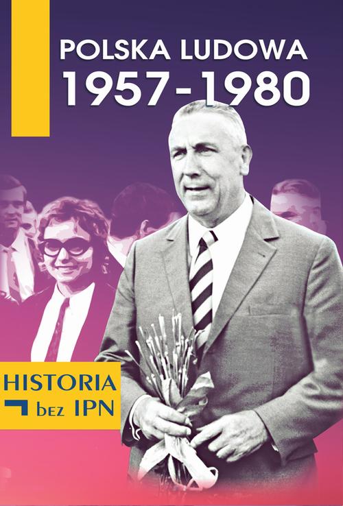Tytuł: Polska Ludowa 1957-1980
Autor: Paweł Dybicz
Wydawnictwo: Fundacja Oratio Recta
Formaty: MOBI, EPUB