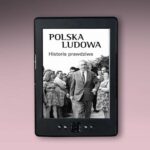 Tytuł: Polska Ludowa. Historia prawdziwa
Autor: Paweł Dybicz
Wydawnictwo: Fundacja Oratio Recta
Formaty: MOBI, EPUB