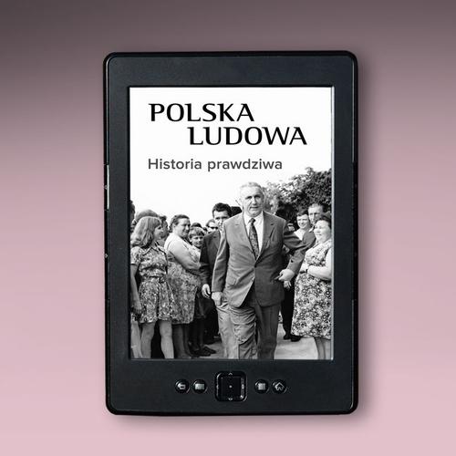 Tytuł: Polska Ludowa. Historia prawdziwa
Autor: Paweł Dybicz
Wydawnictwo: Fundacja Oratio Recta
Formaty: MOBI, EPUB