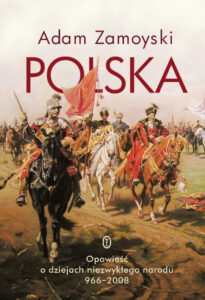 Tytuł: Polska. Opowieść o dziejach niezwykłego narodu 966-2008
Autor: Adam Zamoyski
Wydawnictwo: Wydawnictwo Literackie
Formaty: EPUB, MOBI