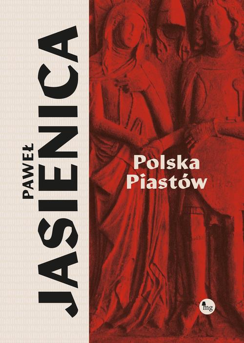 Tytuł: Polska Piastów
Autor: Paweł Jasienica
Wydawnictwo: MG
Formaty: MOBI, EPUB
