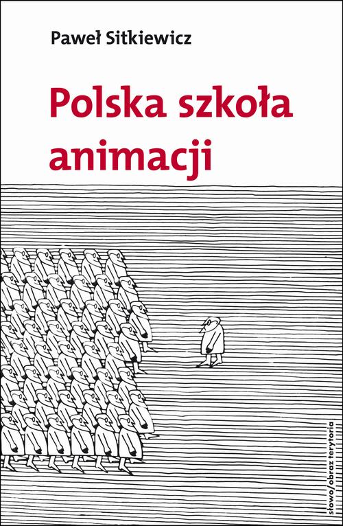 Tytuł: Polska szkoła animacji
Autor: Paweł Sitkiewicz
Wydawnictwo: Słowo/Obraz Terytoria
Formaty: EPUB, MOBI