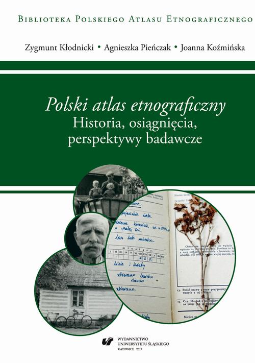 Tytuł: "Polski atlas etnograficzny". Historia, osiągnięcia, perspektywy badawcze
Autor: Zygmunt Kłodnicki, Joanna Koźmińska, Agnieszka Pieńczak
Wydawnictwo: Wydawnictwo Uniwersytetu Śląskiego
Formaty: PDF