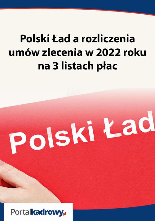 Tytuł: Polski Ład a rozliczenia umów zlecenia w 2022 roku na 3 listach płac
Autor: Izabela Nowacka
Wydawnictwo: Wiedza i Praktyka
Formaty: PDF