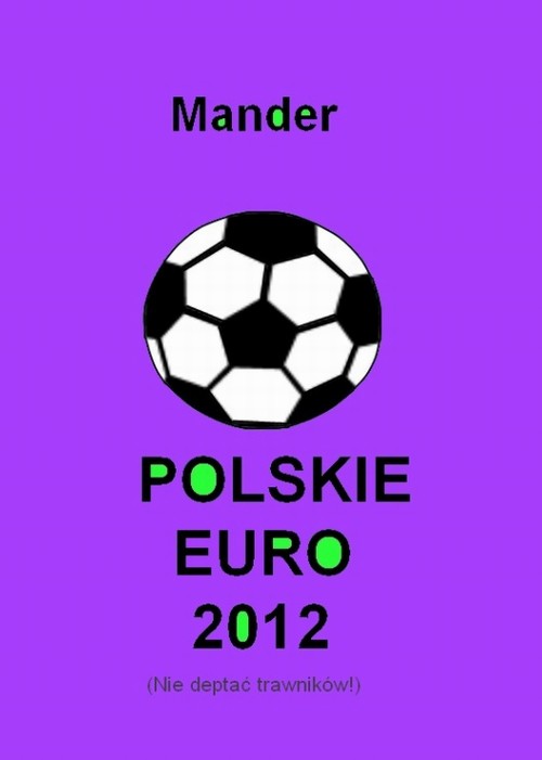 Polskie euro 2012. Nie deptać trawników — okładka e-booka